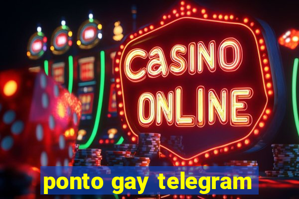 ponto gay telegram